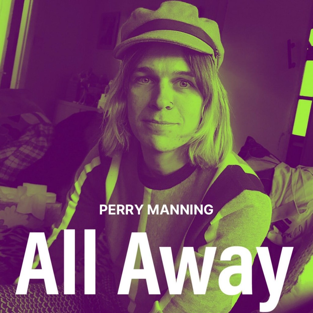 Perry Manning – All&nbsp;Away