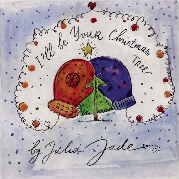 Julia Jade – I’ll Be Your Christmas&nbsp;Tree