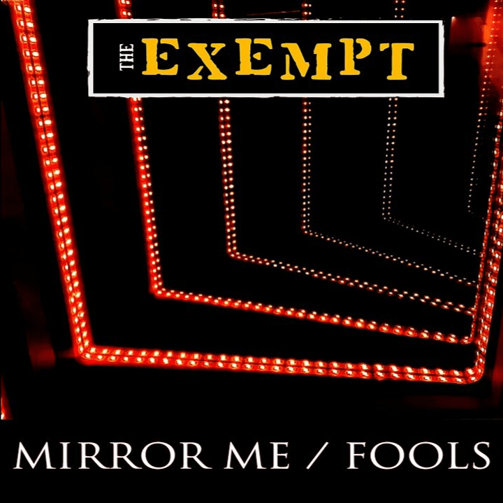 The Exempt – Mirror&nbsp;Me/Fools