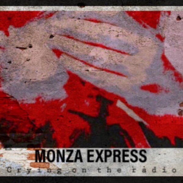 Monza Express – Crying on the&nbsp;Radio