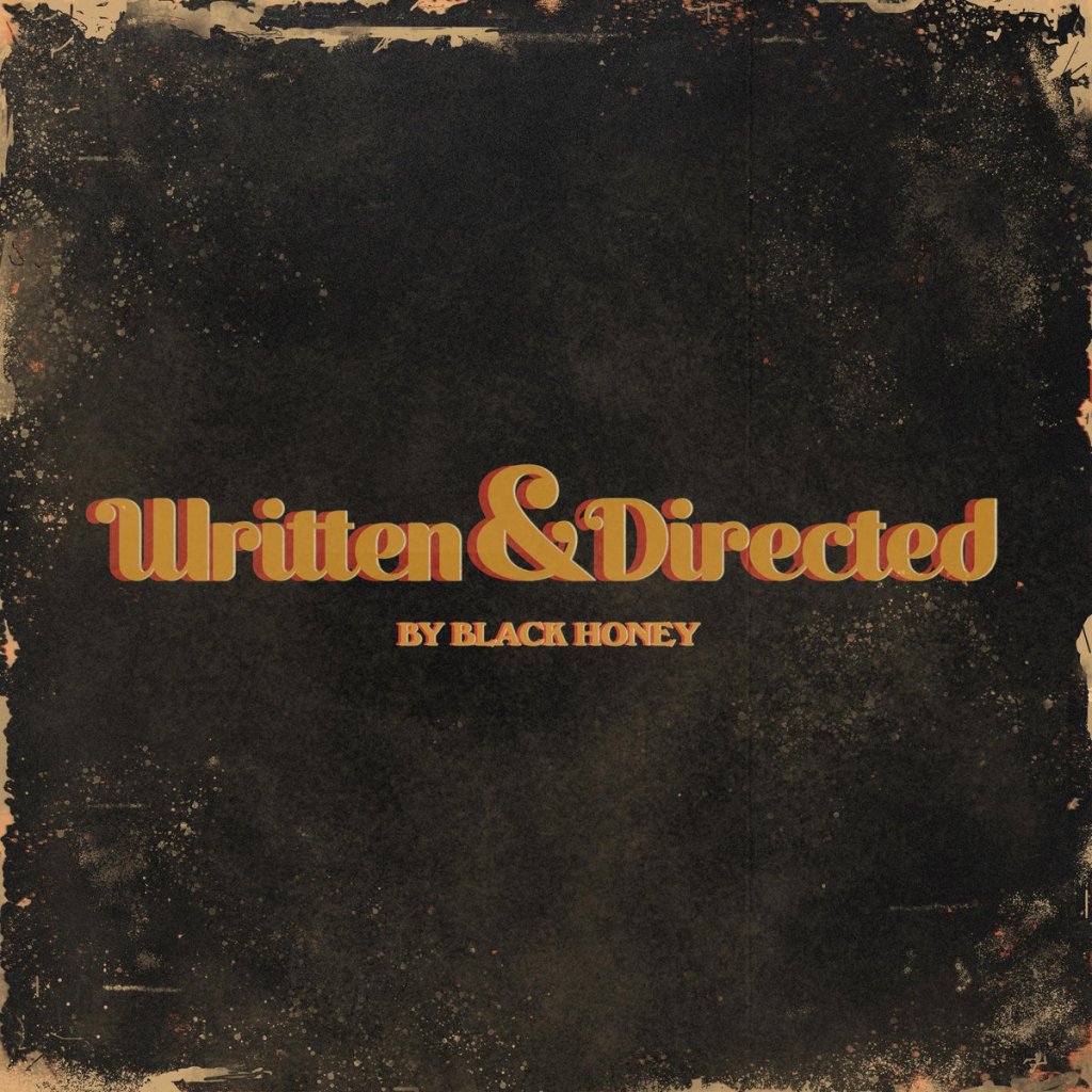 Black Honey – Written and&nbsp;Directed