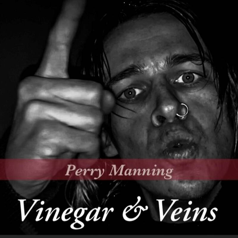 Perry Manning – Vinegar and&nbsp;Veins