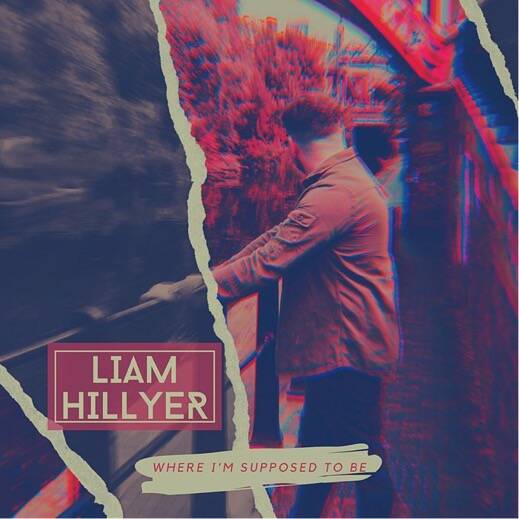 Liam Hillyer – Where I’m Supposed To&nbsp;Be
