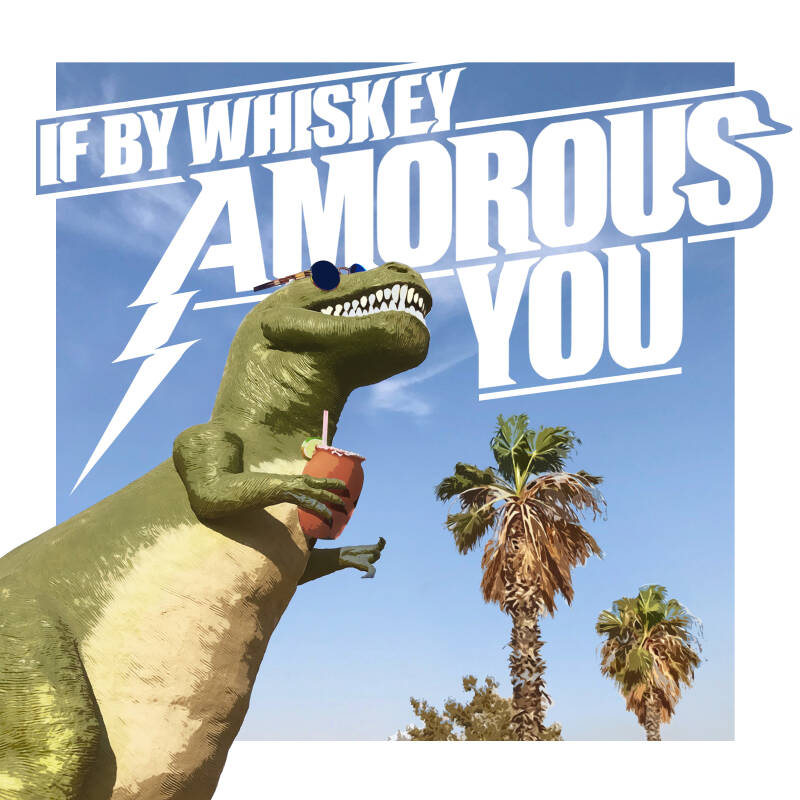 If by Whiskey – Amorous&nbsp;You