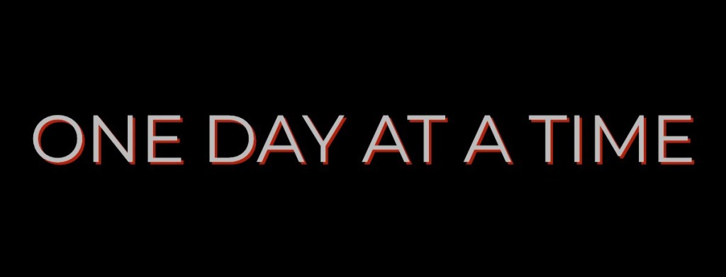 Why Am I Doing This – One Day At A&nbsp;Time