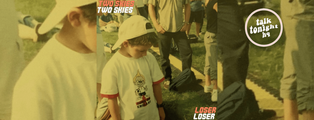 “Could you ever love a loser like me?” is the penultimate question for Two&nbsp;Skies