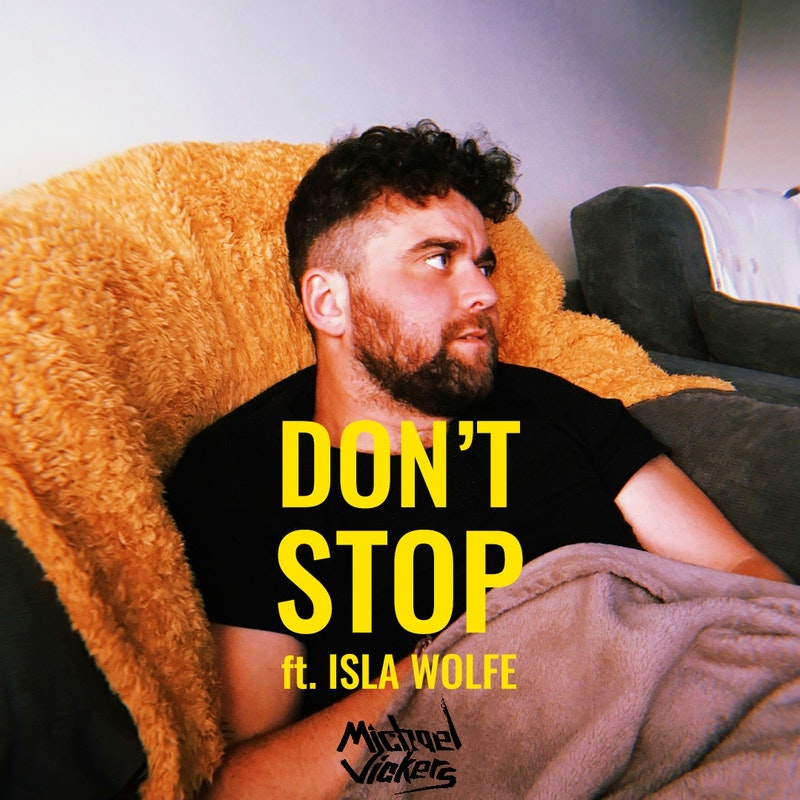 Michael Vickers – Don’t Stop (feat. Isla&nbsp;Wolfe)