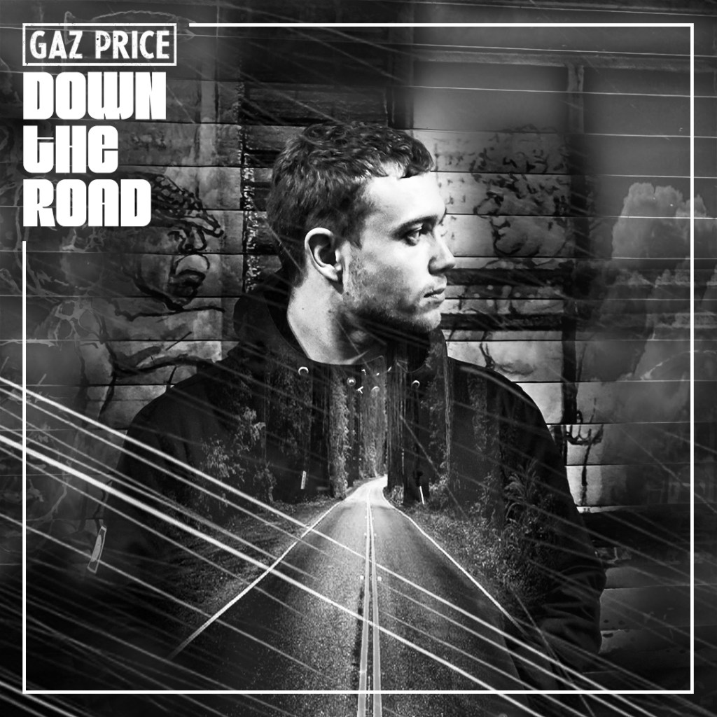 Gaz Price Releases his hometown inspired new single ‘Down The&nbsp;Road’