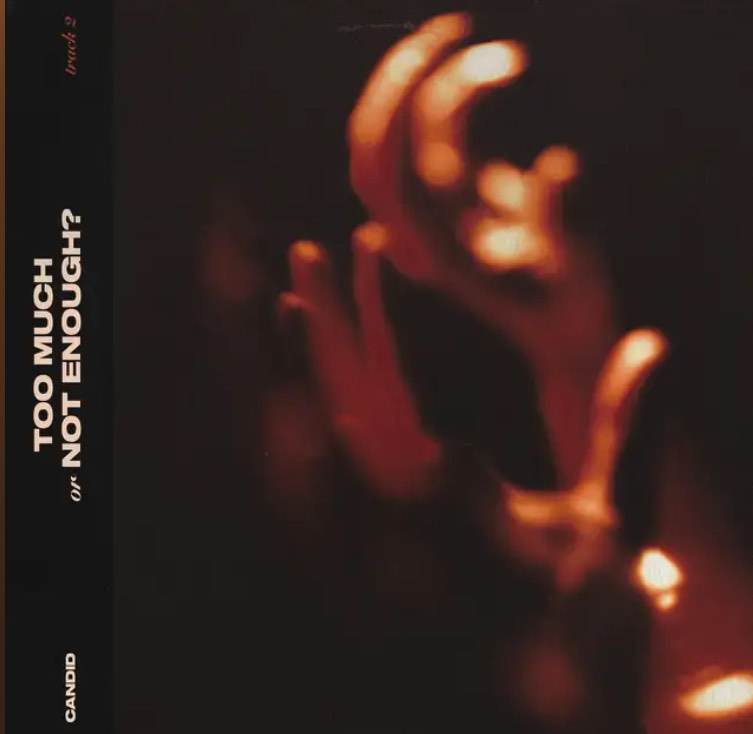 ‘Candid’ Are Back With Their New Tune ‘Too Much Or Not&nbsp;Enough?’