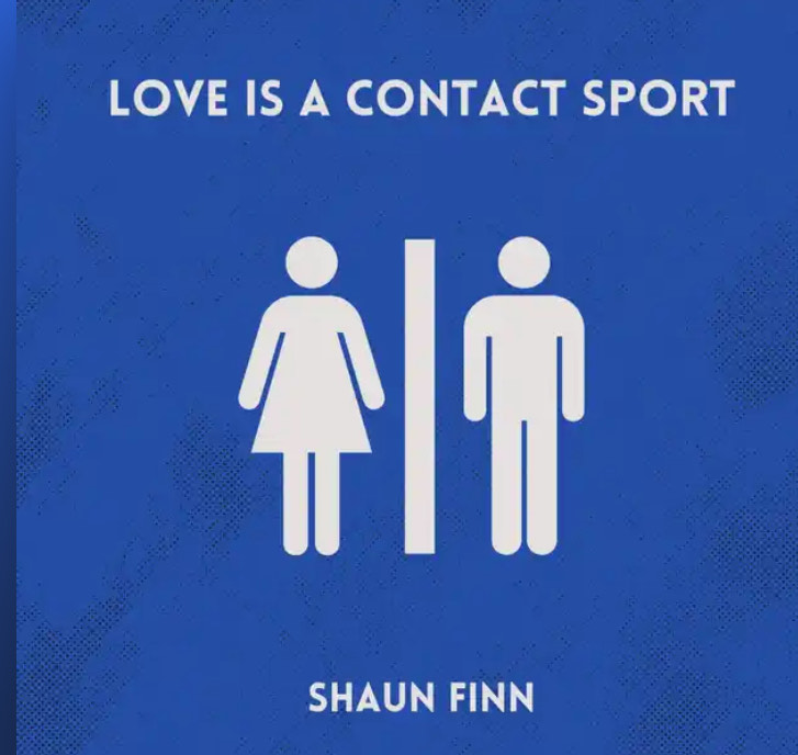 A Unique And Memorable Sound: Shaun Finn – Love Is A Contact Sport&nbsp;Review.