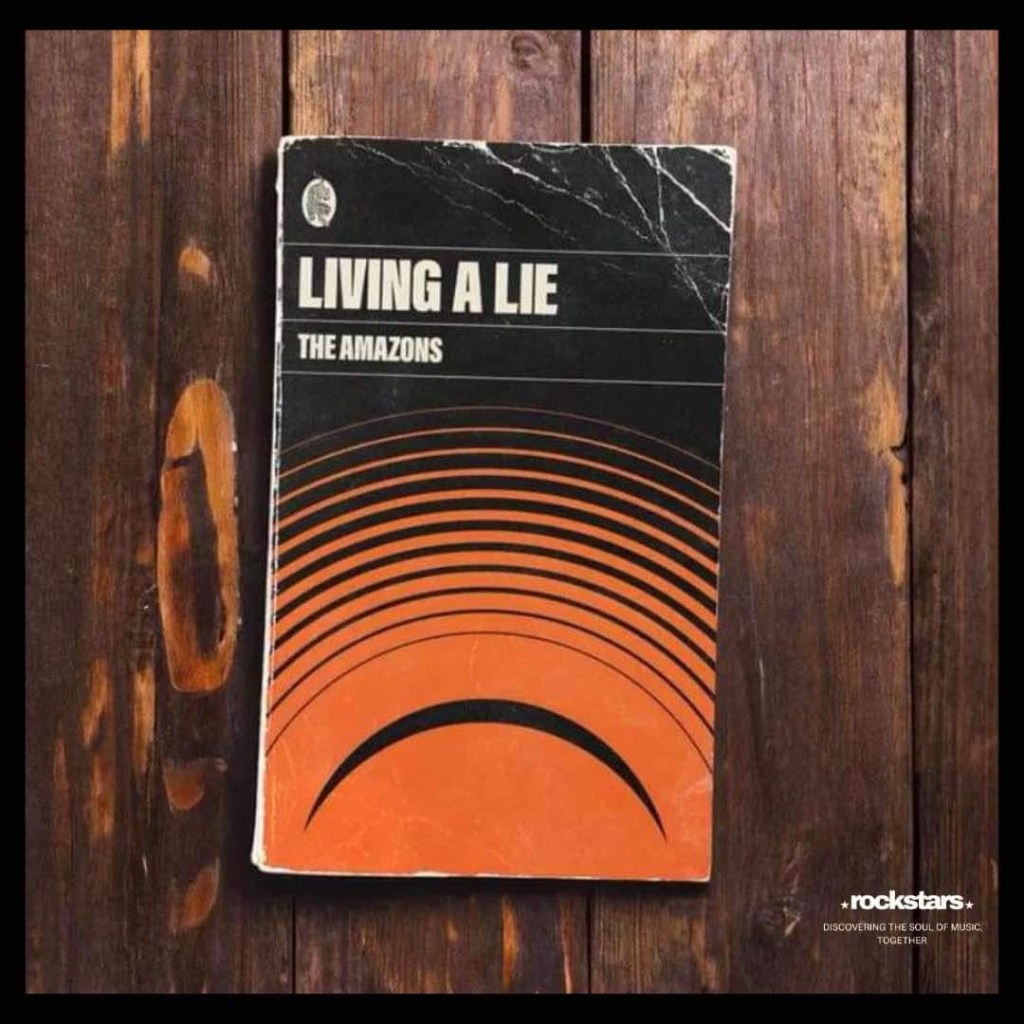 Back With A Vengeance: The Amazons – ‘Living A Lie’&nbsp;Review