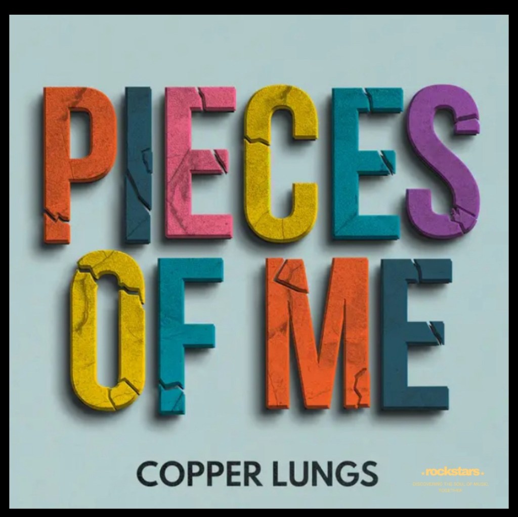A Must Listen Track: Copper Lungs – ‘Pieces of Me’&nbsp;Review
