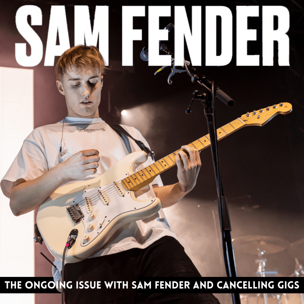 THE ONGOING ISSUE WITH SAM FENDER AND CANCELLING&nbsp;GIGS
