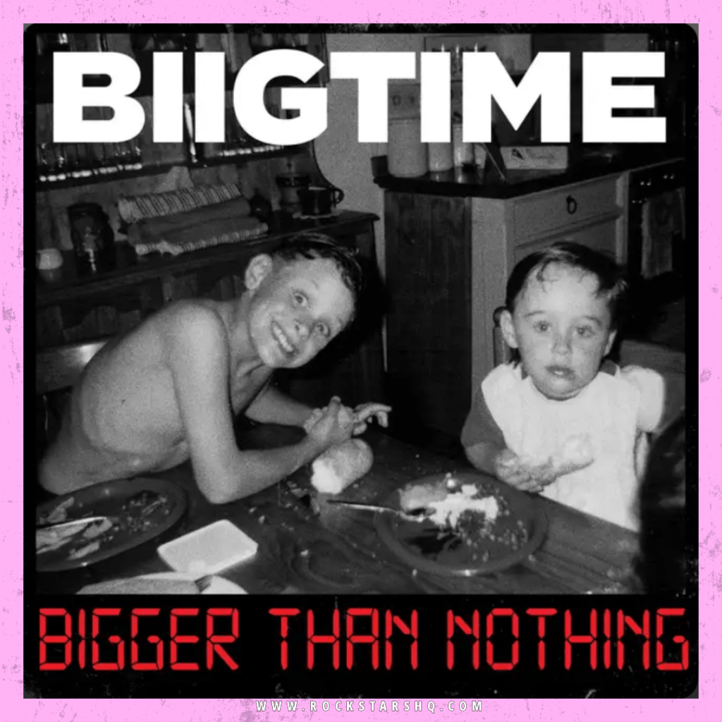 Love, Loss, And Loud Guitars: BIIG TIME’s New Single Is A Force – ‘Bigger Than Nothing’&nbsp;Review