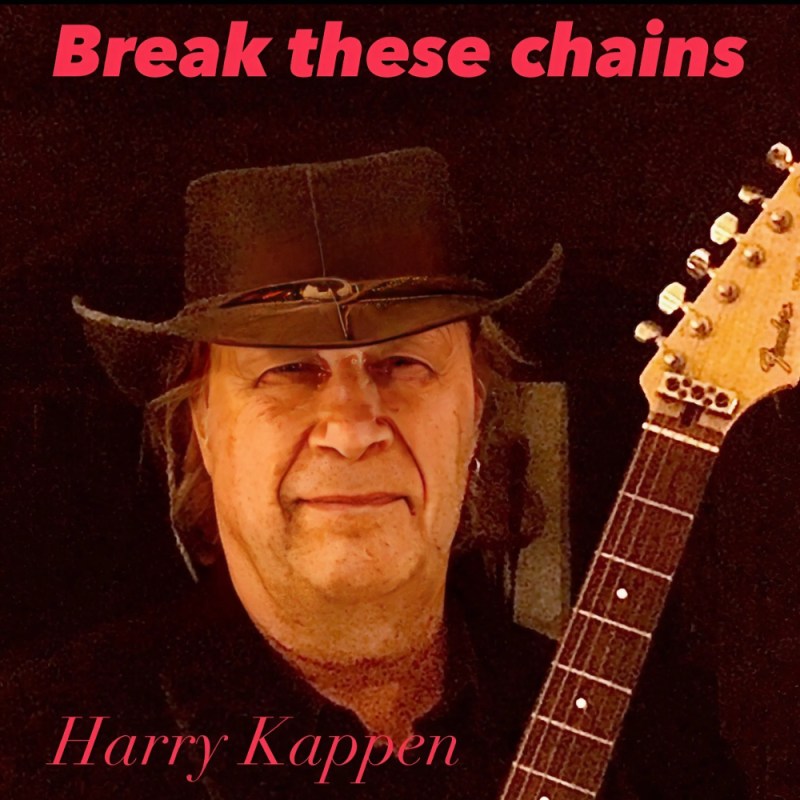 A Rock Anthem That Challenges Society: Harry Kappen – ‘Break These Chains’&nbsp;Review