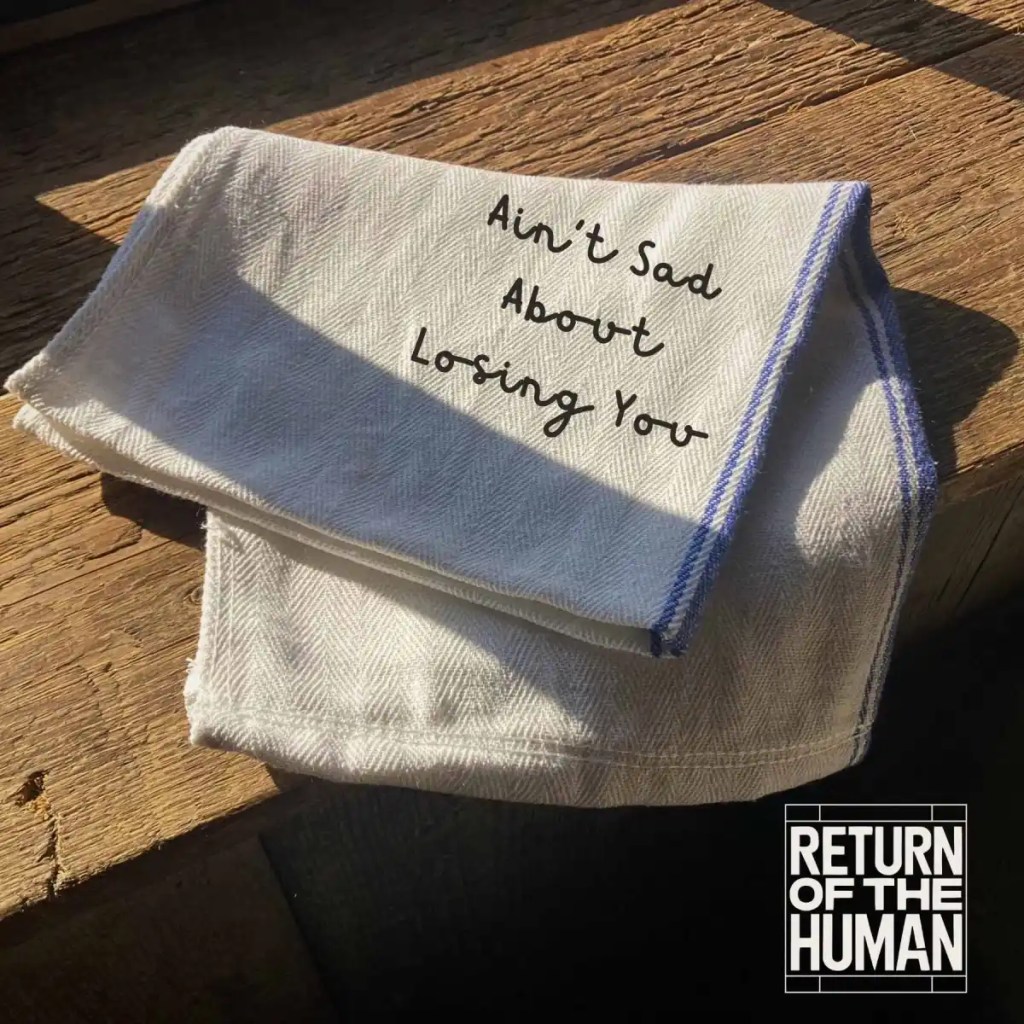 Return Of The Human Set to Release New Single ‘Ain’t Sad About Losing&nbsp;You’